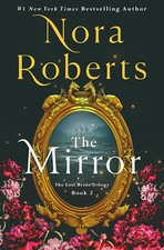 The Mirror: The Lost Bride Trilogy, Book 2 - Hardcover - Nora Roberts