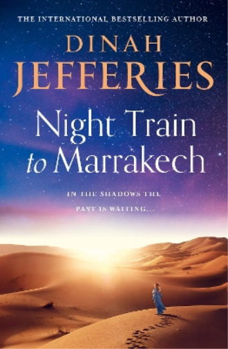Dinah Jefferies Night Train to Marrakech (Paperback) (PRESALE 14/09/2023) Dinah Jefferies Night Train to Marrakech (Paperback) (PRESALE 14/09/2023)