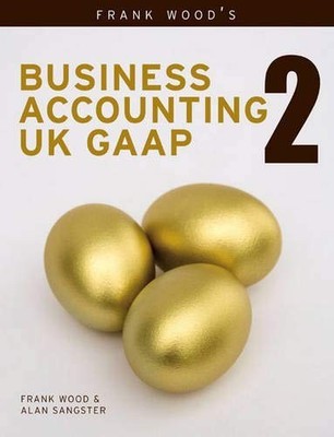 Business Accounting UK GAAP Volume 2, Wood, Frank