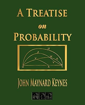 A TREATISE ON PROBABILITY By John Maynard Keynes *Excellent Condition*