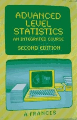 Advanced Level Statistics: An Integrate..., Francis, A.
