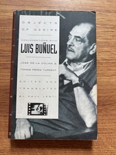 Objects of Desire : Conversations with Luis Bunuel by Tomas P. Turrent and Jose