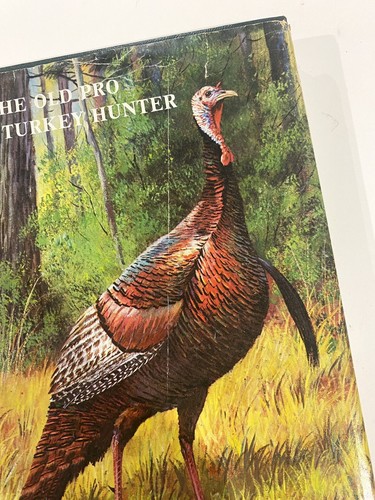 The Old Pro Turkey Hunter Gene Nunnery Wildlife 1st Edition Outdoors Hunting - Picture 16 of 20