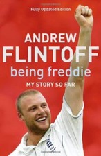 Being Freddie: My Story So Far By Andrew Flintoff. 9780340896280