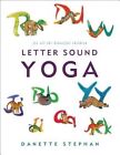 Letter Sound Yoga: For All the Beautiful Children by Danette Stephan (Paperback / softback, 2011)