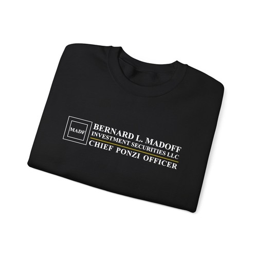 Bernard L. Madoff Investment Securities Chief Ponzi Officer Crewneck Sweatshirt - Picture 21 of 82