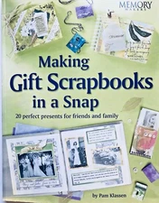 Making Gift Scrapbooks in a Snap by Pam Klassen Memory Makers - NEW