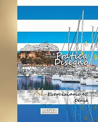 Pratica Disegno - XL Eserciziario 45: Dénia