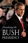 Considering the Bush Presidency by Oxford University Press Inc (Paperback, 2003)