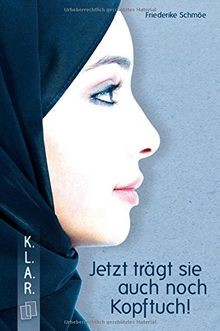 Jetzt trägt sie auch noch Kopftuch! (K.L.A.R.-Taschenbuc... | Buch | Zustand gut - Bild 1 von 2