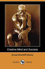 Creative Mind and Success (Dodo Press) by Ernest Shurtleff Holmes (Paperback / softback, 2008)