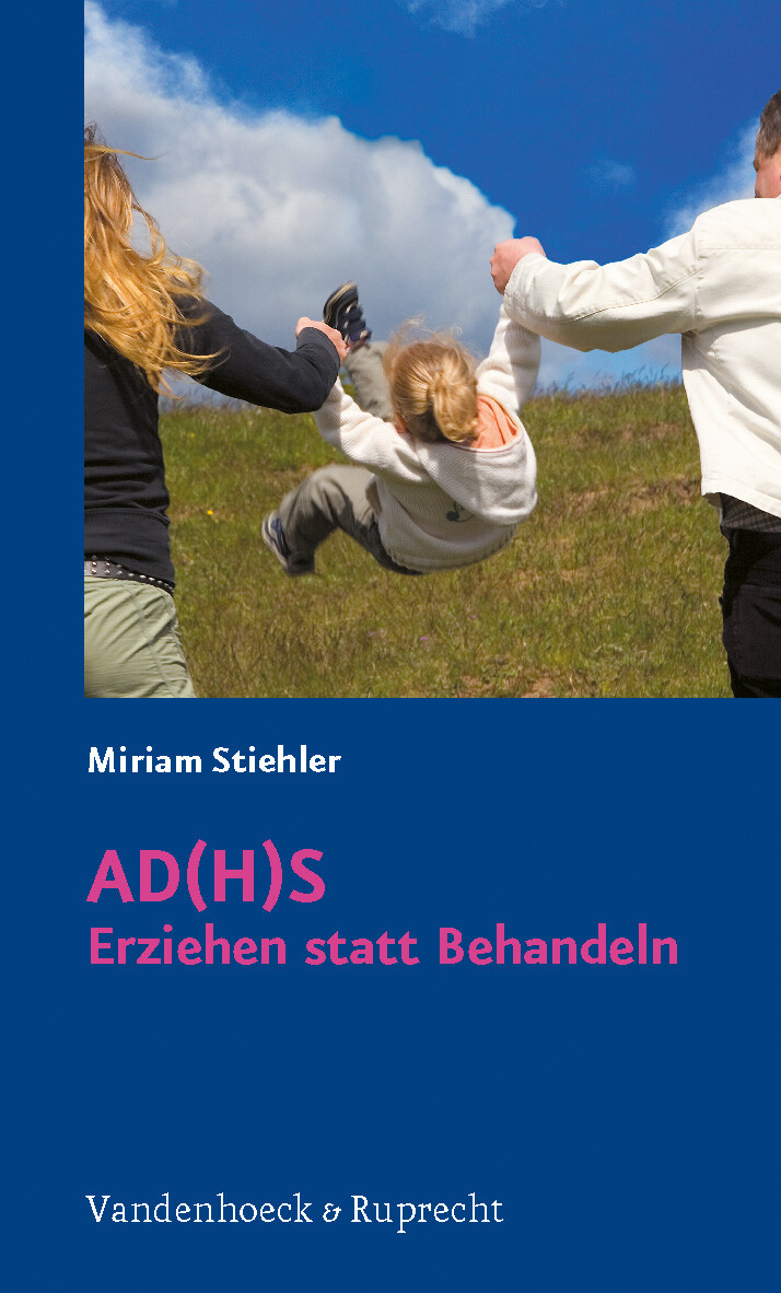 Thumbnail - Ad(h)s - Erziehen Statt Behandeln Miriam Stiehler