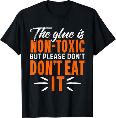 Don't Eat Glue | Funny Sarcastic Kindergarten Teacher T-Shirt