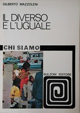 IL DIVERSO E L'UGUALE [Paperback] [Jan 01, 1975] MAZZOLENI GILBERTO