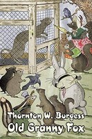 Old Granny Fox By Thornton Burgess, Fiction, Animals, Fantasy & Magic