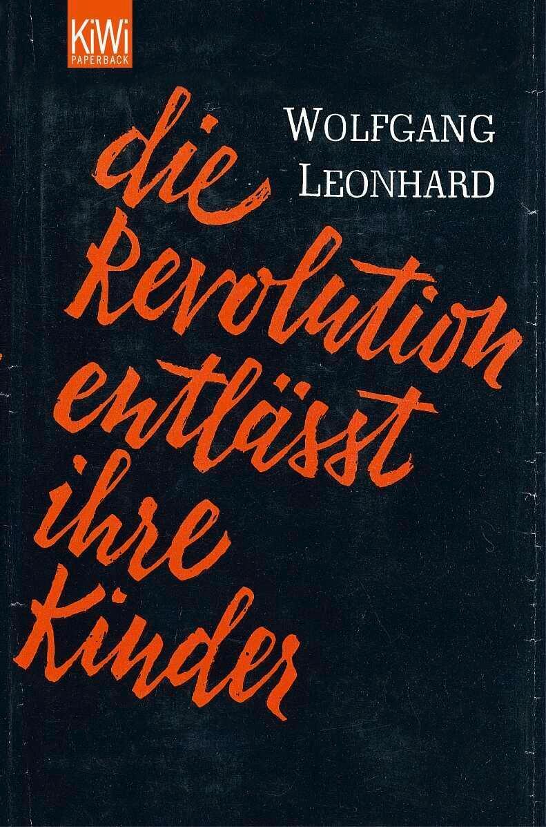 Die Revolution Entlässt Ihre Kinder Wolfgang Leonhard 9783462034981