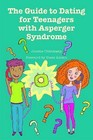 The Guide to Dating for Teenagers with Asperger Syndrome by Jennifer Unlenkamp (Paperback, 2009)