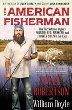 The American Fisherman: How Our Nation's Anglers Founded, Fed, Financed, and