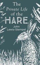 PRIVATE LIFE OF THE HARE By John Lewis-Stempel (Hardcover) (9780857524553)
