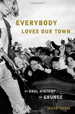Everybody Loves Our Town: An Oral - Hardcover, by Yarm Mark - Acceptable c