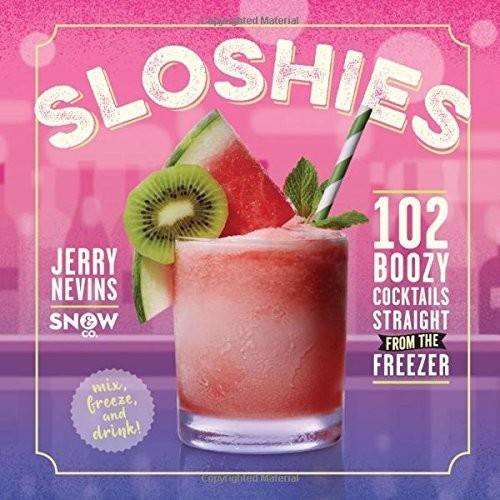 Sloshies: 102 Boozy Cocktails direkt aus dem Gefrierschrank - Bild 1 von 1