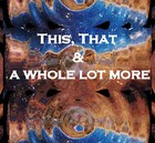 this_that_and_a_whole_lot_more