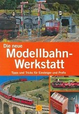 Die neue Modellbahn-Werkstatt: Tipps und Tricks für... | Buch | Zustand sehr gut