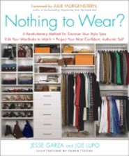 Nothing to Wear?: A 5-Step Cure for the Common Closet by Jesse Garza: Used