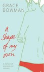 Shape of My Own by Grace Bowman (Hardback, 2006)