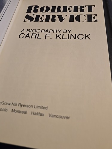 ROBERT SERVICE: A BIOGRAPHY By Carl Frederick Klinck - Hardcover - Picture 2 of 4