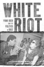 White Riot: Punk Rock and the Politics of Race by Stephen Duncombe (English) Pap