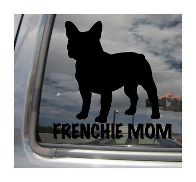 Frenchie Mom - French Bulldog Mama Mother Car Vinyl Decal Window ...