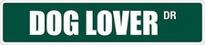  Aluminum Dog Lover 4" x 18" Metal Novelty Street Sign SS 1195