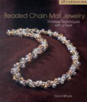 Beaded Chain Mail Jewelry : Timeless Techniques with a Twist