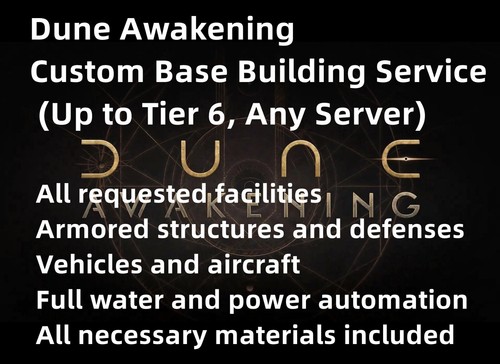 Dune Awakening – Custom Base Building Service (Up to Tier 6, Any Server)