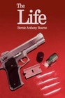 The Life by Bernie Anthony Bourns 9781434389008 (hardback 2008)