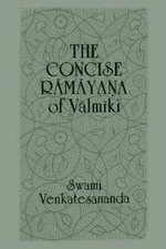 The Concise Rāmāyana of Vālmīki by Venkatesananda, Swami