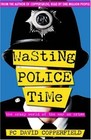 Wasting Police Time: The Crazy World of the War on Crime,David Copperfield