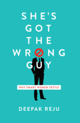 She's Got the Wrong Guy: Why Smart Women Settle - Paperback - GOOD