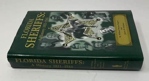 Florida Sheriffs : A History 1821-1945 James M. Denham and William W. Rogers E7 - Imagen 4 de 15