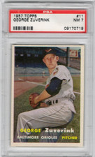 1957 Topps Baseball Set Break #11 George Zuverink Orioles PSA 7 NEAR MINT