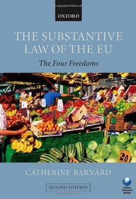 The Substantive Law of the EU: The Four Freedoms,Catherine Barna