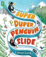 Super Duper Penguin Slide, Leonie Lord,  Hardback