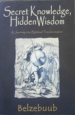 Secret Knowledge, Hidden Wisdom: A Journey into Spiritual Tran...