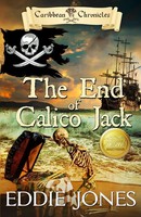 The End Of Calico Jack A Pirate Action Adventure Series For Young Adult Readers