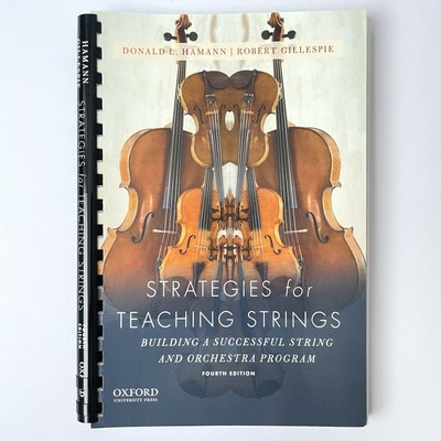 Strategies for Teaching Strings: Building A Successful String and Orchestra Prog