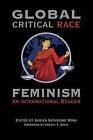 Global Critical Race Feminism: An International Reader by New York University Press (Paperback, 2000)