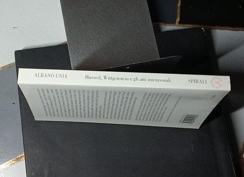 Husserl, Wittgenstein e gli atti intenzionali - Albano Unia - Spirali - 1997 - Foto 3 di 4