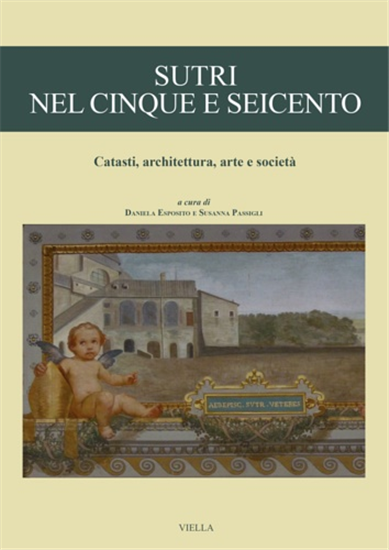 Pineiro Vaquero,Manu - Sutri nel Cinque e Seicento. Catasti, architettura, arte