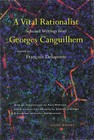 A Vital Rationalist - Selected Writings from Georges Canguilhem by Georges Canguilhem (Paperback, 2000)